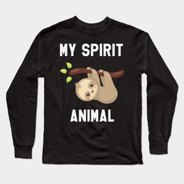 Sloth is My Spirit Animal - Funny Sloth Long Sleeve T-Shirt by kdpdesigns